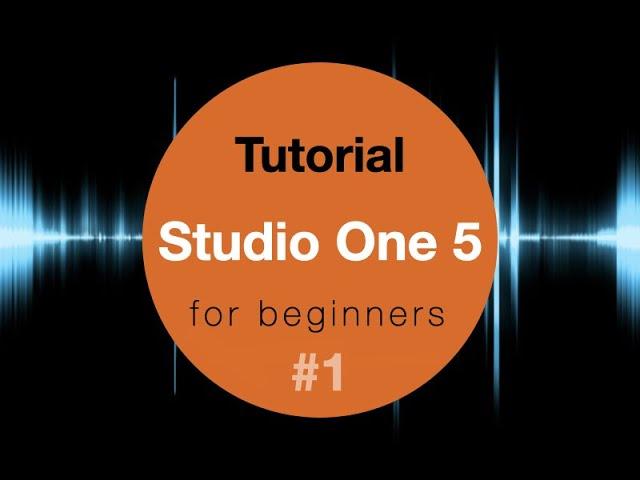 Studio One 5 for beginners #1 Presonus tutorial