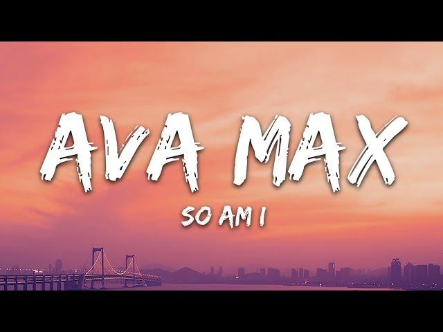 Ava Max - So Am I (Lyrics)