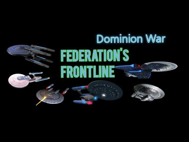 Federation's Front Line Star Ships of the Dominion War