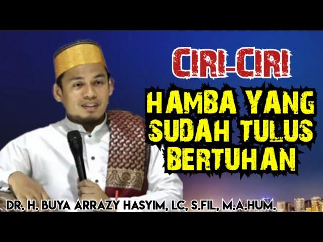 CIRI-CIRI HAMBA YANG SUDAH TULUS BERTUHAN !!! ABUYA ARRAZY HASYIM