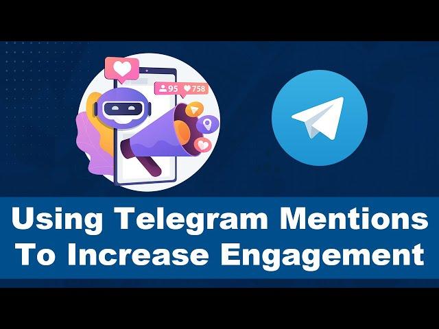 How To Increase Engagement In Telegram Groups Using Mentions
