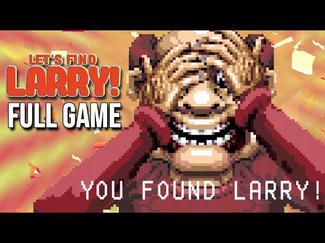 Let's Find Larry - Full Walkthrough & Ending (No Commentary)