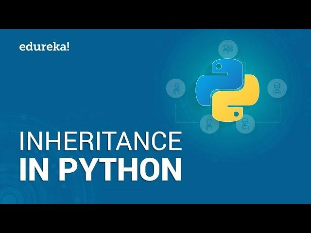 Inheritance In Python | Types of Inheritance | Python OOP Tutorial | Edureka