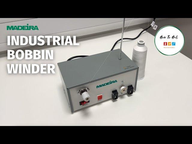 How-To Operate Your Industrial Bobbin Winder