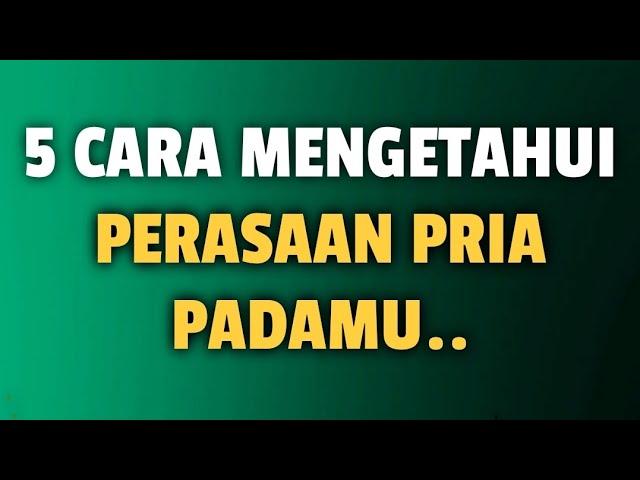 5 CARA MENGETAHUI PERASAAN PRIA TERHADAPMU - Jonathan Manullang