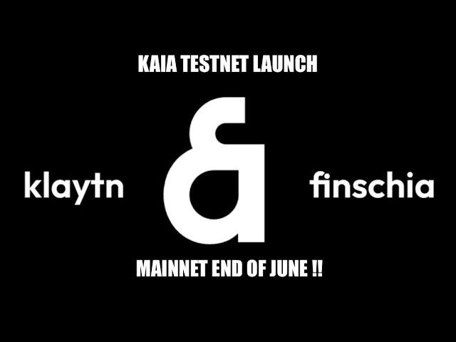 Klaytn - $KLAY - Renamed $KAIA following FINSCHIA merger! Testnet launched. Mainnet end of June!