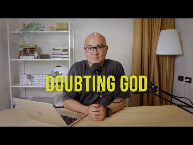 What To Do When You Are Doubting God?