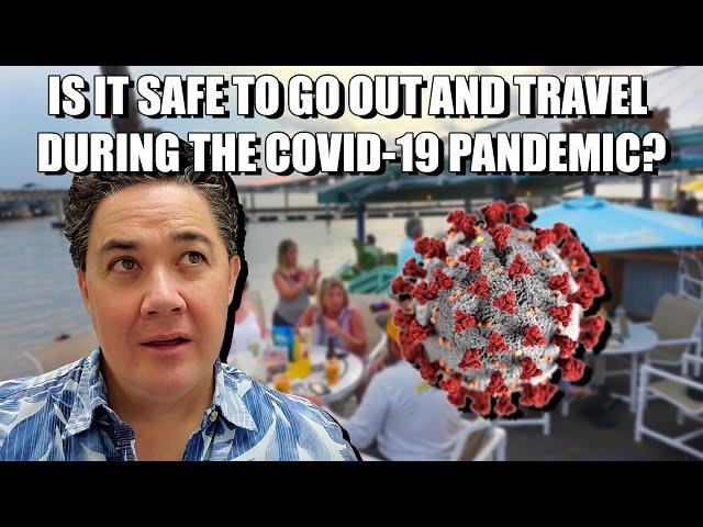 Is It Safe To Go Out And Travel During The COVID-19 Pandemic?