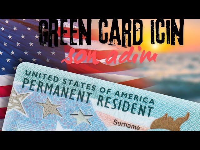 Green Card Icin Son Bir Adim... Hicbir Yerde Bulamayacaginiz Cok Onemli Bilgiler...