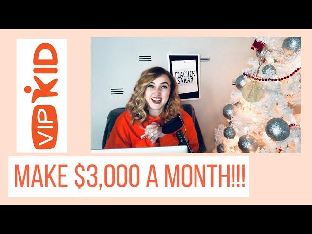 MAKE $3,000 A MONTH: VIPKID SALARY (ONLINE JOB)