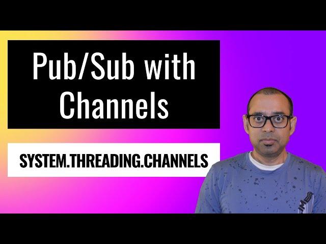 Using Channel class for pub/sub design in C# (System.Threading.Channels)