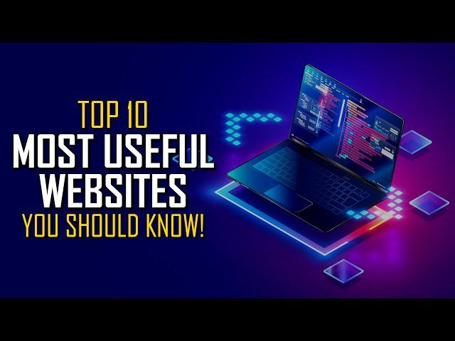 Top 10 Most Useful Websites You Should Know!