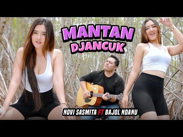 Mantan Djancuk - Novi Sasmita X Bajol Ndanu (Official Music Video)