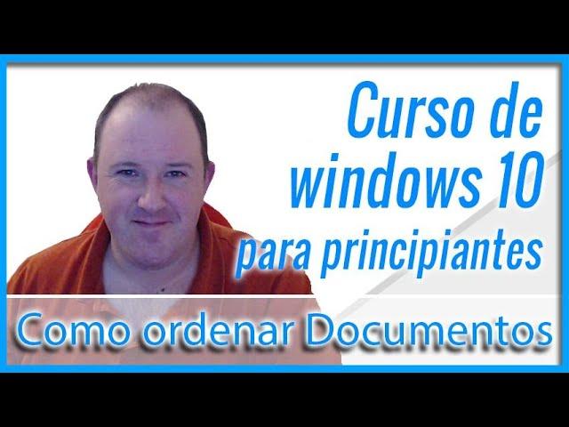 18. Curso básico de informática y Windows ⭐ Como ordenar tus documentos - 2024 ⭐