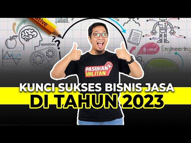 3 KUNCI SUKSES BISNIS JASA DI 2023! - TIPS BISNIS