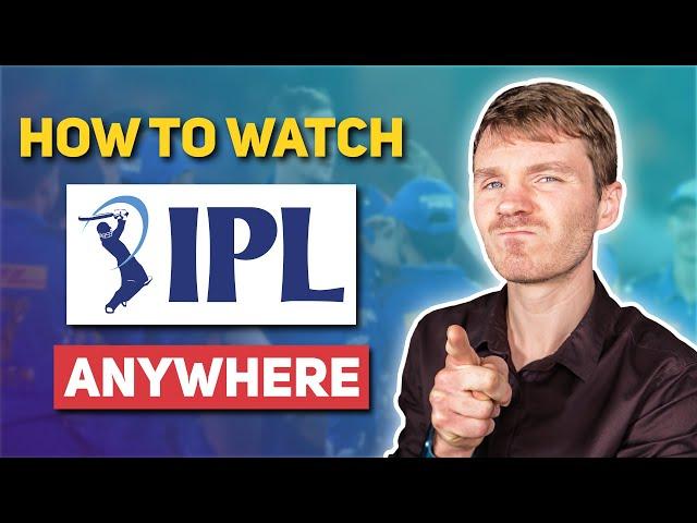 How to Watch IPL Live Cricket From Anywhere in 2024