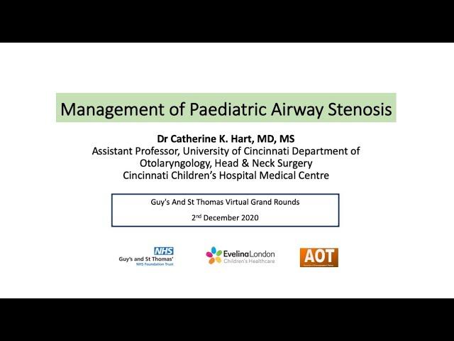 Paeds ENT | Management of Paediatric Airway Stenosis | Dr Catherine K.Hart