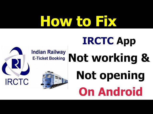 How to fix IRCTC app not working | IRCTC app not opening  on android phone / Smart Enough