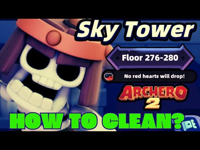 ARCHERO 2: SKY TOWER FLOOR 275-280! WHAT AWAITS? HOW TO CLEAN?! TIPS!