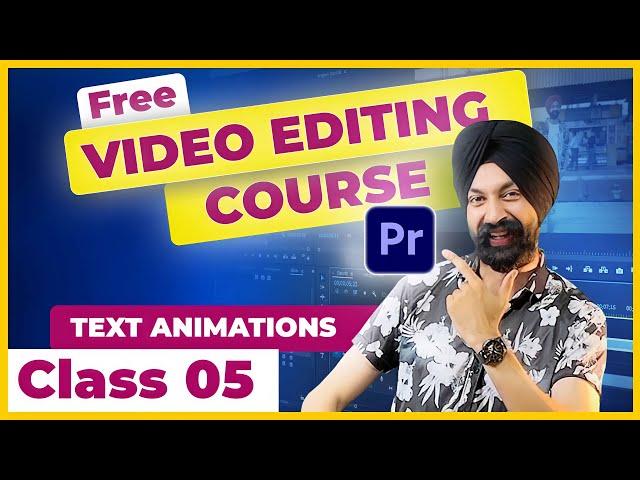 Premiere Pro Course  Class 05    Learn Video Editing  in Hindi | TEXT ANIMATIONS