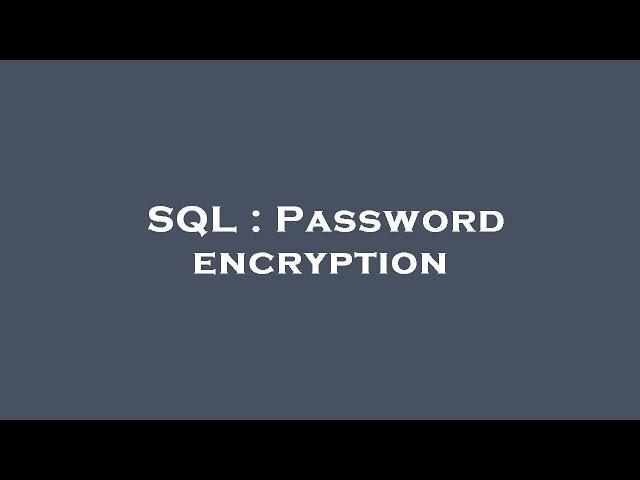 SQL : Password encryption