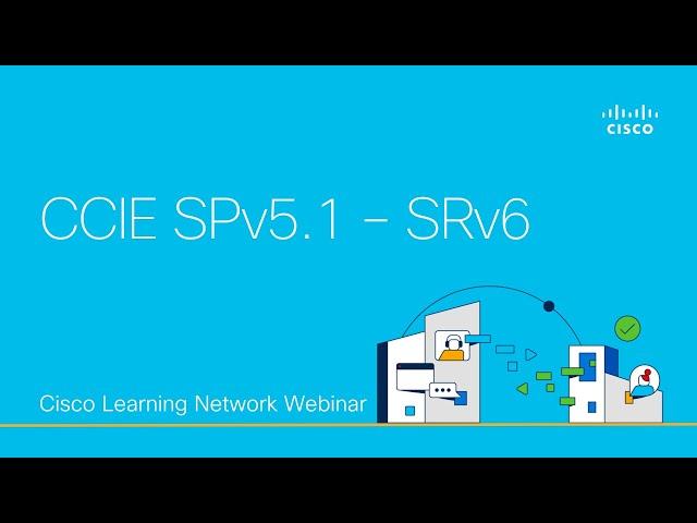 CCIE SPv5.1 – SRv6