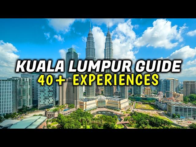 Ultimate Kuala Lumpur Malaysia Travel Guide | 40+ Recommendations