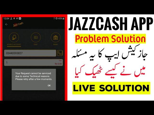 Your Request cannot be Serviced due to some Technical reasons JazzCash App Problem Solution