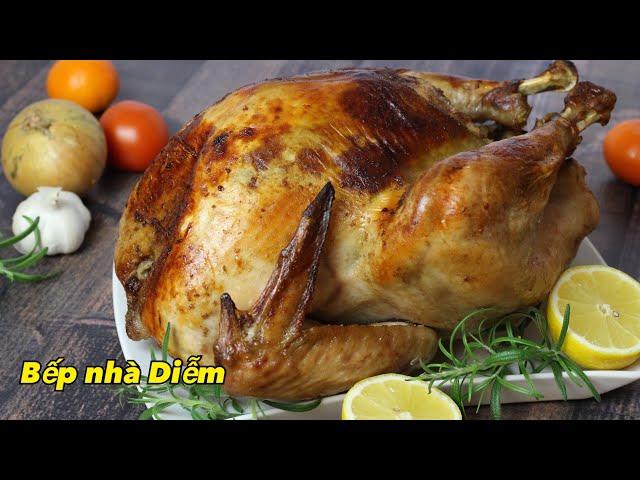 Gà Tây Đúc Lò - Turkey Recipe - Chia sẻ kinh nghiệm nướng gà Tây ngon | Bếp Nhà Diễm |