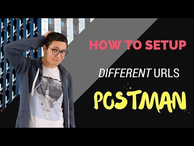 How to set up different URLs in Postman using environment variables