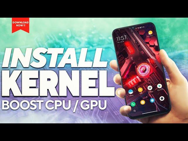  BOOST CPU/GPU of Your ANDROID | Install CUSTOM Kernel 