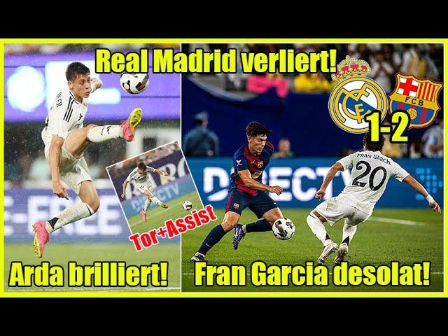 Real Madrid verliert, Arda Güler brilliert!| Fran Garcia desolat! Real Madrid muss reagieren!