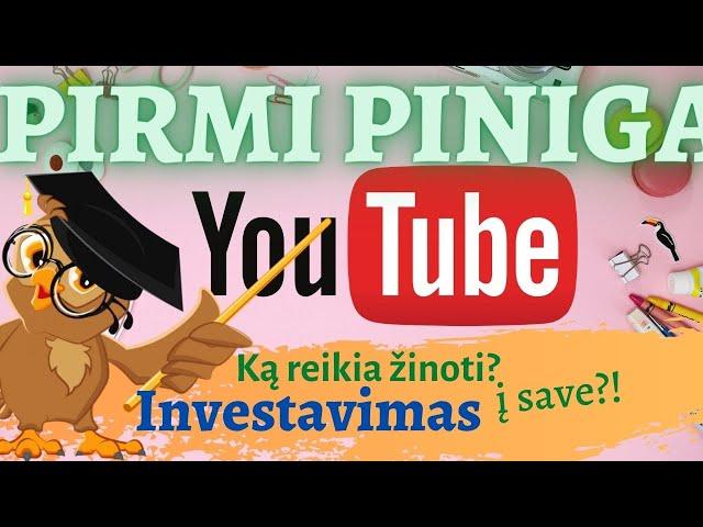 Pirmi pinigai iš YouTube. Investavimas, YouTube kanalo kūrimas