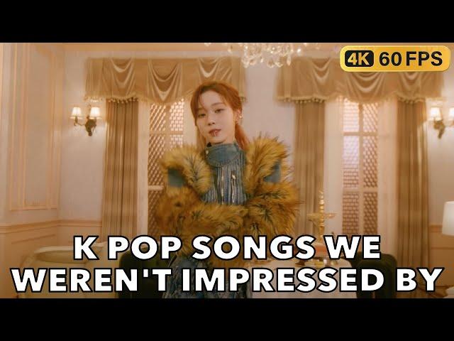 K POP SONGS WE WEREN'T IMPRESSED BY