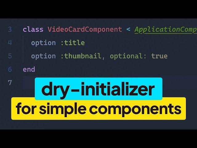 Simplify your VIEW COMPONENTS with dry-initializer