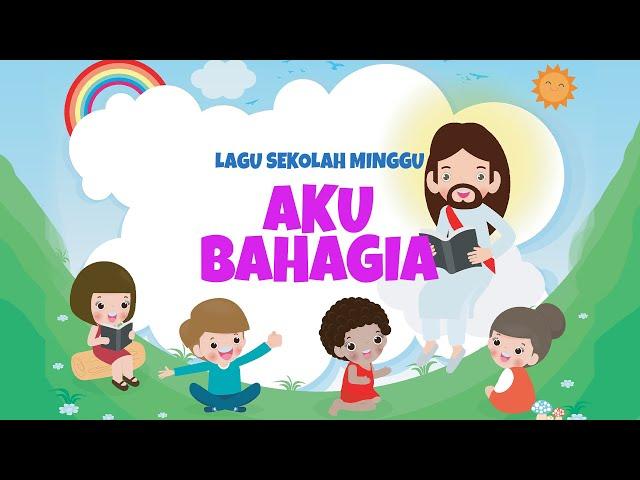 Aku Bahagia - Lagu Sekolah Minggu