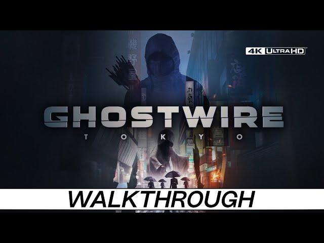 Ghostwire: Tokyo | 4K | Full Game Walkthrough | No Commentary