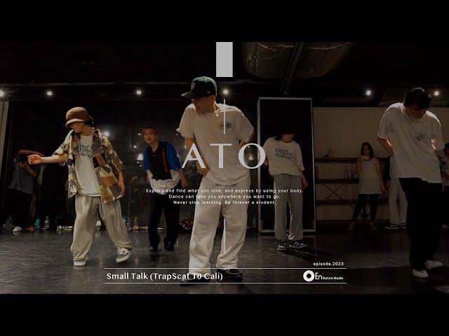 ATO " Small Talk (TrapScat T0 Cali) / Masego "@En Dance Studio SHIBUYA