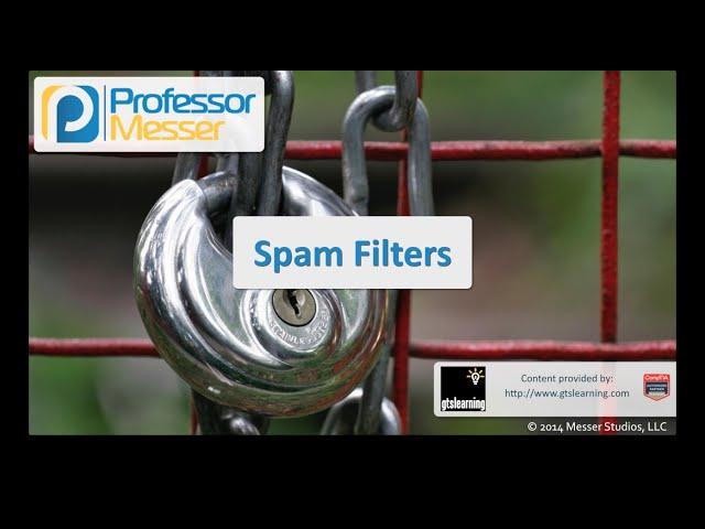 Spam Filters - CompTIA Security+ SY0-401: 1.1