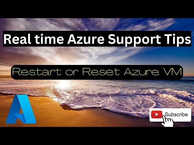 Azure Support Engineer Real time Tips | Azure VM Restart and Reset | Troubleshoot Application Issues