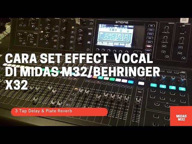 Cara Set Effect Vokal 3 Tap Delay & Plate Reverb Di Midas M32/Behringer X32