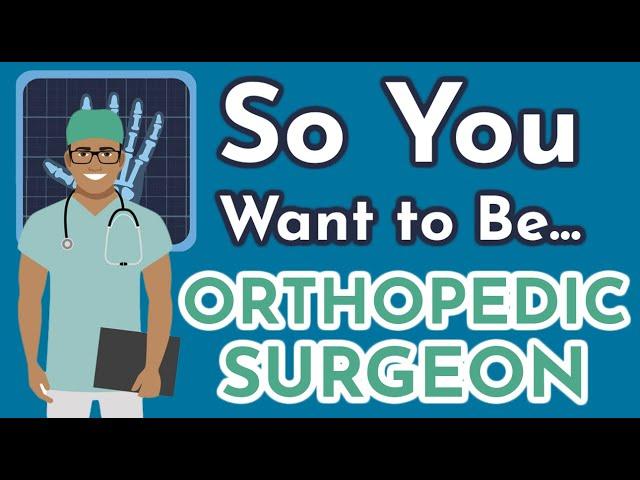 So You Want to Be an ORTHOPEDIC SURGEON [Ep. 7]