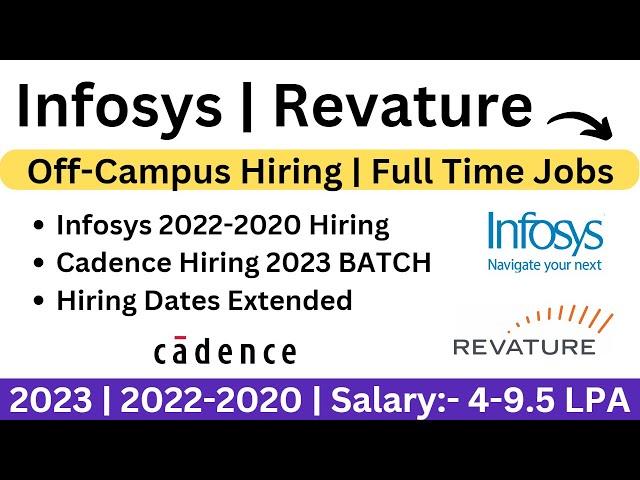 Infosys Off-Campus Hiring 2022-2020 | Revature Hiring | Cadence Hiring 2023 | 4-9.5 LPA Salary Apply