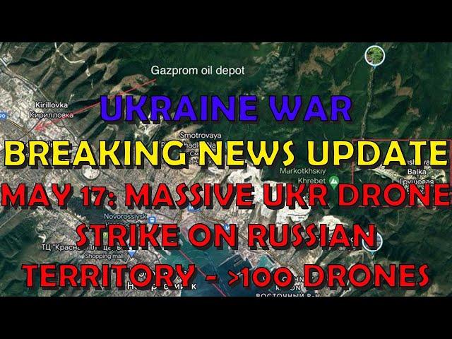 Ukraine War BREAKING NEWS (20240517): Ukraine's Biggest Drone Strike on Russian Territory