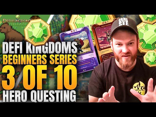 3 of 10 - Defi Kingdoms Beginners Series - Hero Questing & ROI - 600% APR for Heroes!!