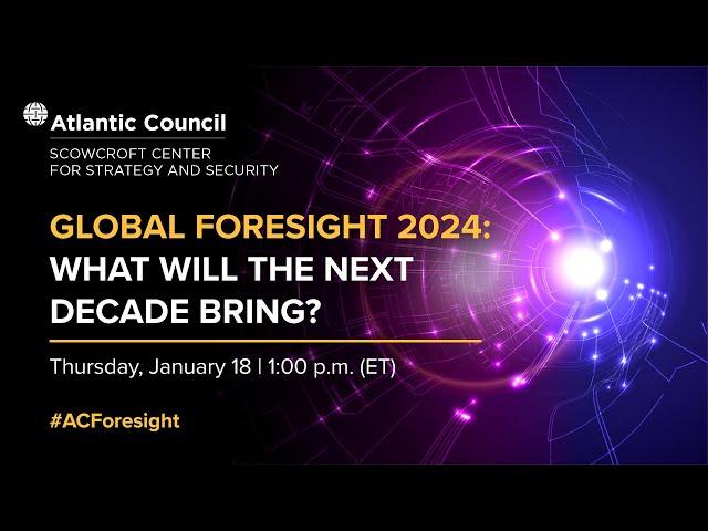 Global Foresight 2024: What will the next decade bring?