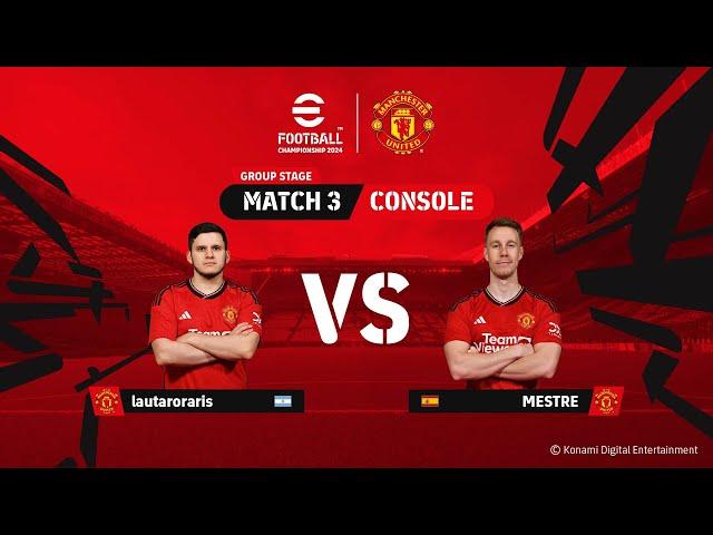 Console GS: lautaroraris  2 - 0  MESTRE | eFootball™ Championship 2024 Manchester United Finals