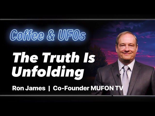 The Truth Is Unfolding | Accidental Evidence For The Reality of UFOs with Ron James  #UFOs #UAP