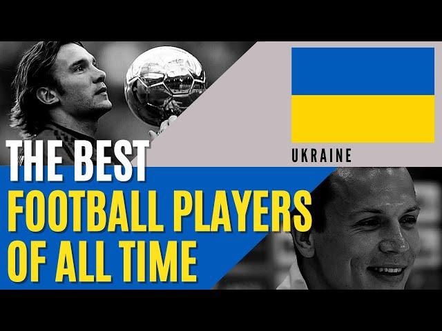 BEST UKRAINIAN FOOTBALL PLAYERS of All Time | Andriy Shevchenko, Tymoshchuk, Yevhen Konoplyanka ?