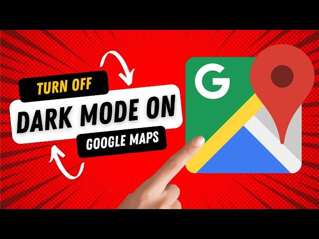 How to Turn off Dark Mode in Google Maps for Android